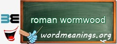 WordMeaning blackboard for roman wormwood